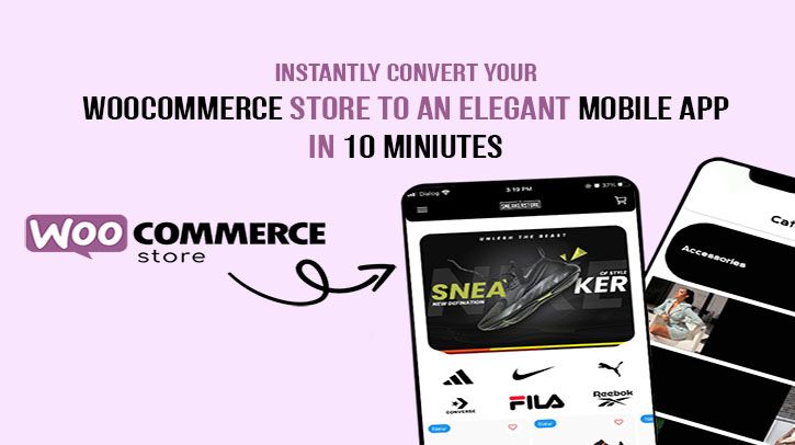 How to instantly convert your WooCommerce Store
to a elegant mobile app in 10 minutes ?